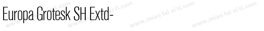 Europa Grotesk SH Extd字体转换